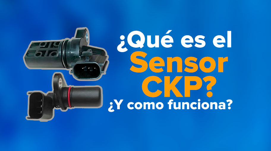 Sensor de posición de cigüeñal (CKP) Qué es y cómo funciona