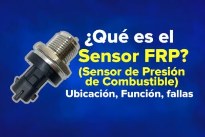 Sensor de Presión de Combustible (FRP): Ubicación, Función, fallas