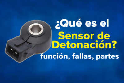 Sensor de detonación (Knock Sensor): Qué es, función, fallas